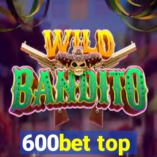 600bet top